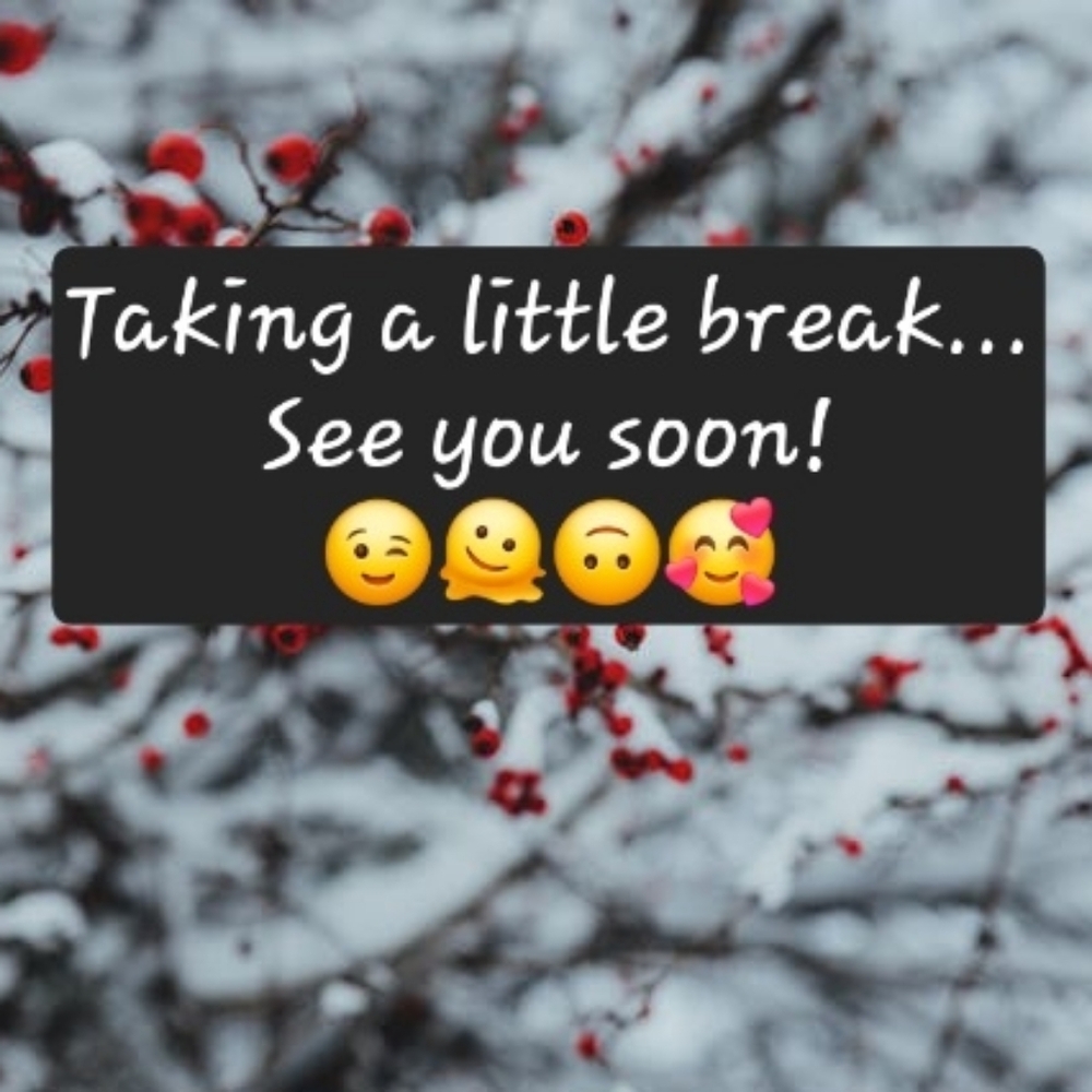 Taking A Short break!  Just Taking Some Time Off.  See You Soon!